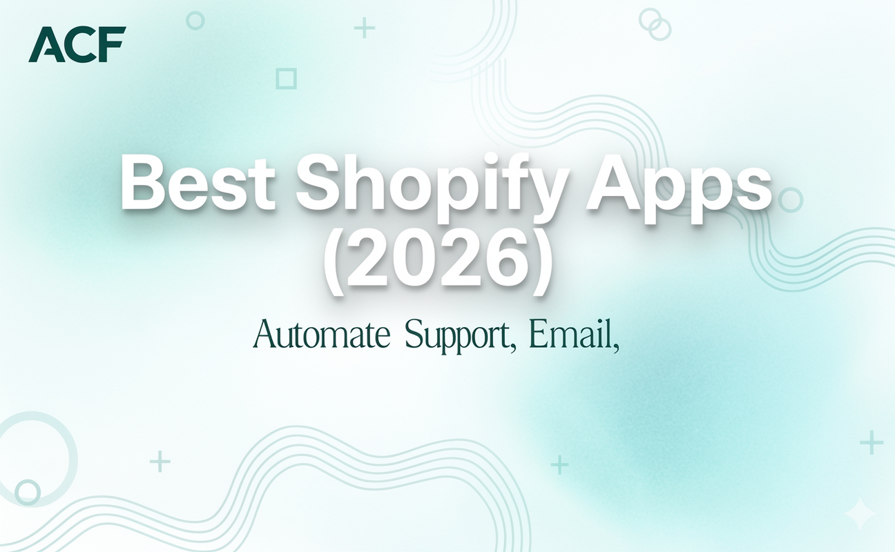 Best Shopify Apps (2026): Automate Support, Email, SMS, Loyalty, Returns, SEO, and Checkout