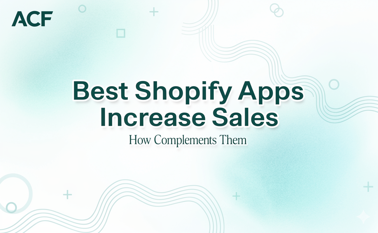 Best Shopify Apps Increase Sales: How AutoCallFlow Complements Them