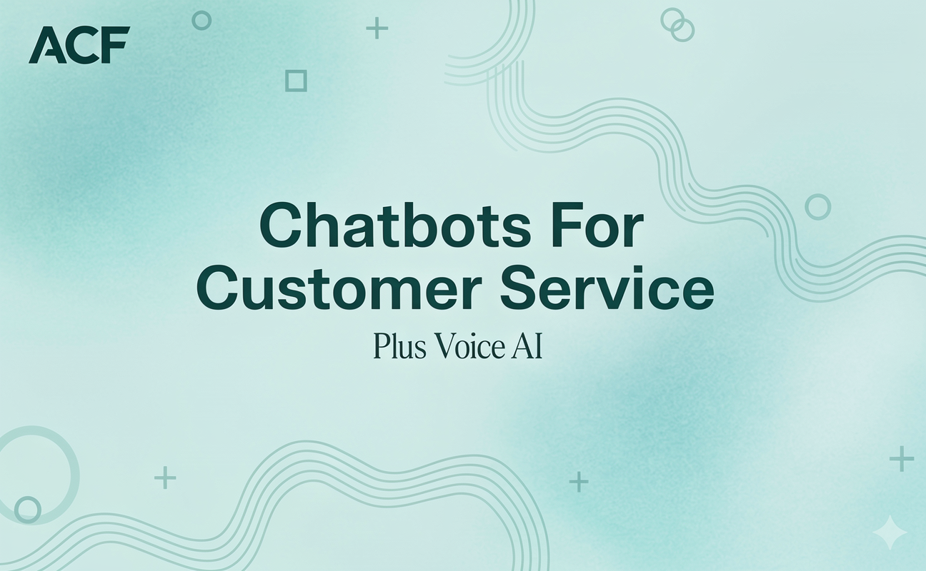 Chatbots For Customer Service: Plus How AutoCallFlow Voice AI Fits In