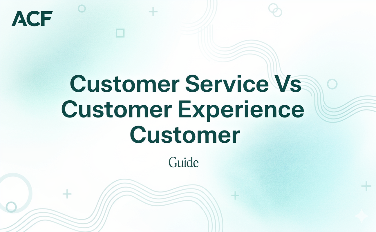 Customer Service Vs Customer Experience Vs Customer Support (AutoCallFlow Guide)