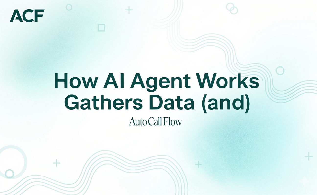 How Ai Agent Works And Gathers Data (and How AutoCallFlow Uses Your Knowledge Safely)