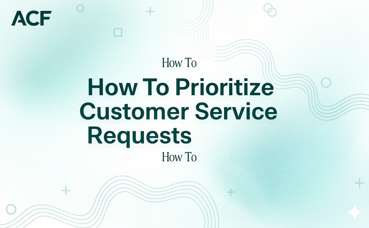 How To Prioritize Customer Service Requests