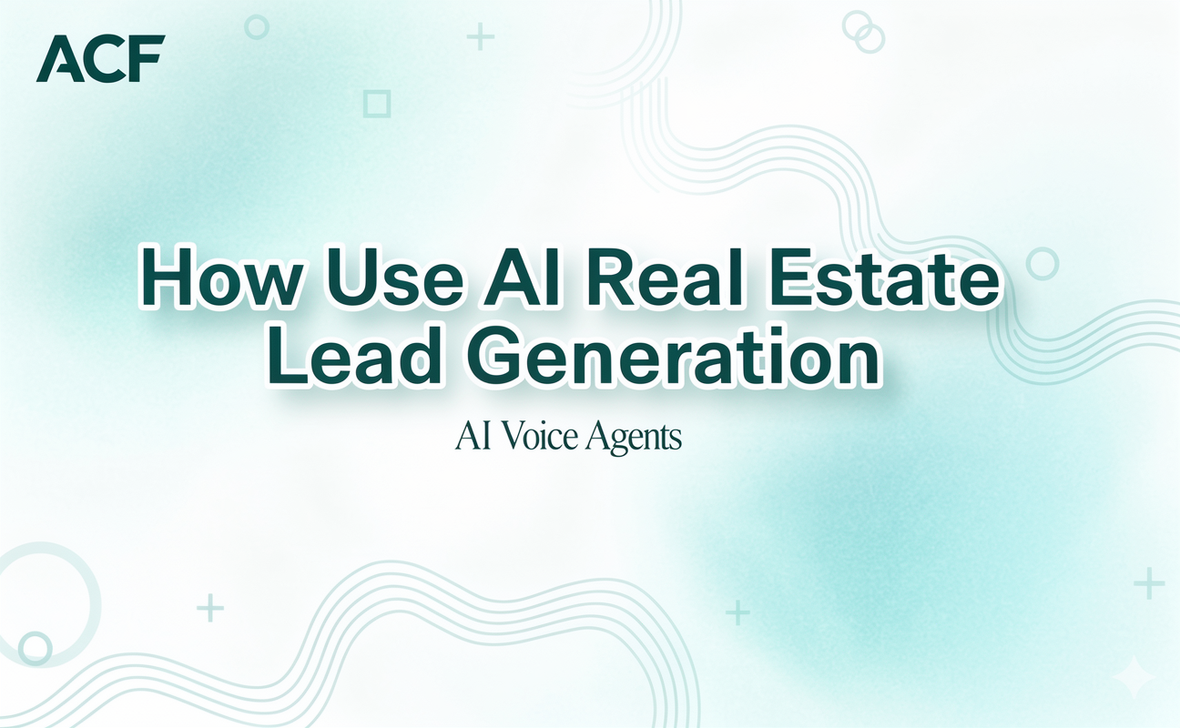 How to Use AI for Real Estate Lead Generation: AutoCallFlow AI Voice Agents That Convert