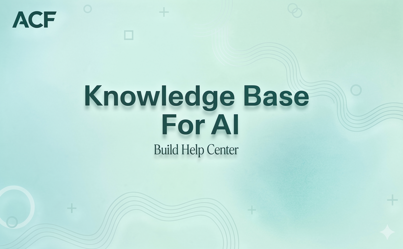 Knowledge Base For AI: Build the Help Center That Powers Accurate Customer Support