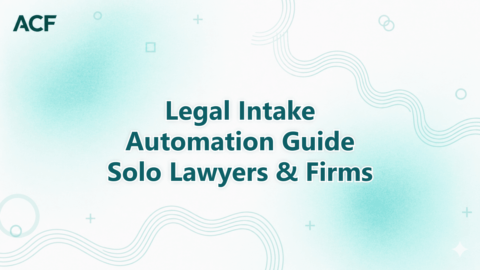 Legal Intake Automation Guide for Solo Lawyers 2026