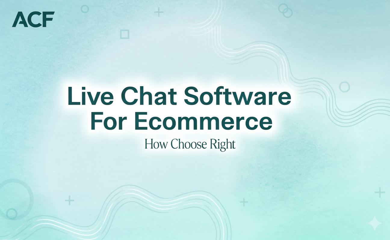 Live Chat Software For Ecommerce: How to Choose the Right Tool for Conversational Commerce