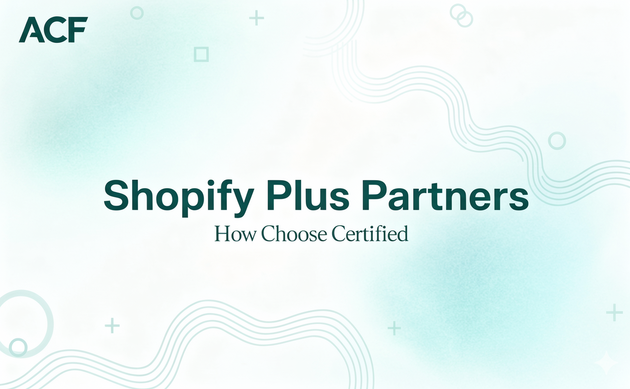 Shopify Plus Partners: How to Choose Certified Technology & Service Experts (with AutoCallFlow)