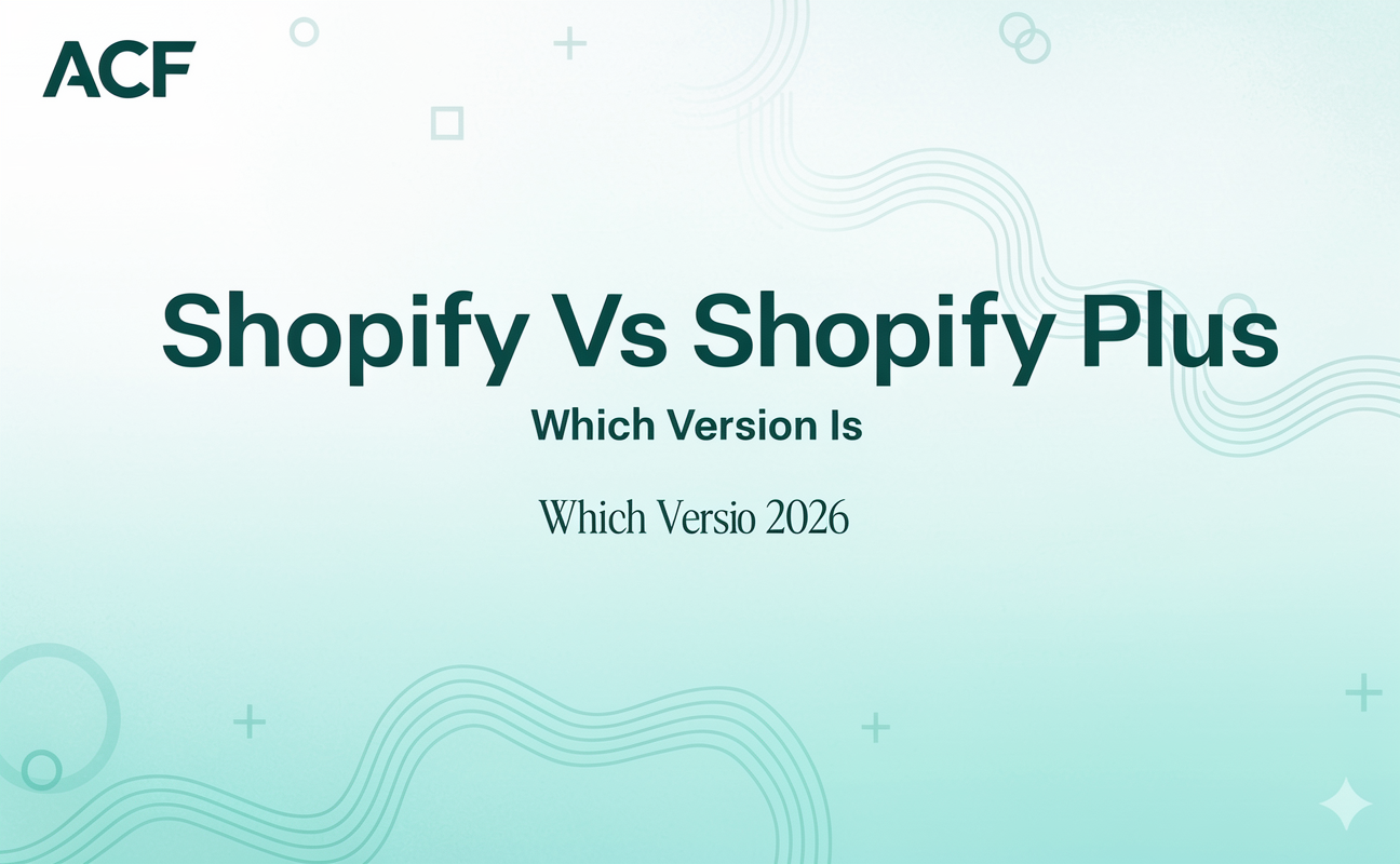 Shopify Vs Shopify Plus: Which Version Is Right for You?