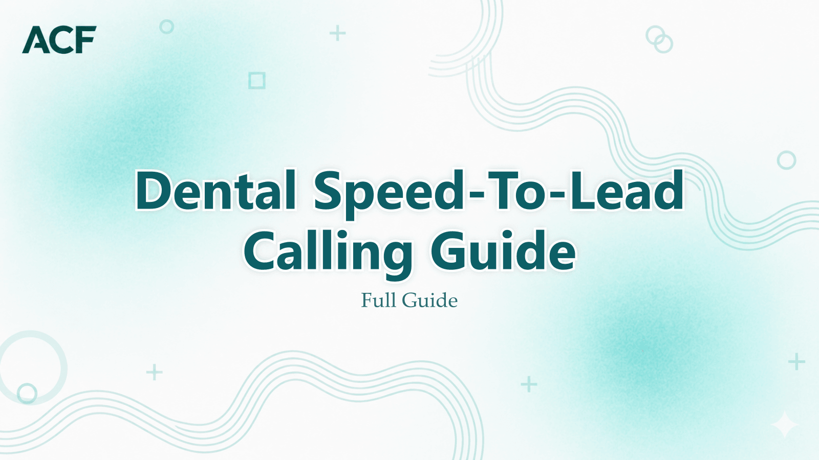 Speed-to-Lead Calling for Dental Clinics: Full Guide