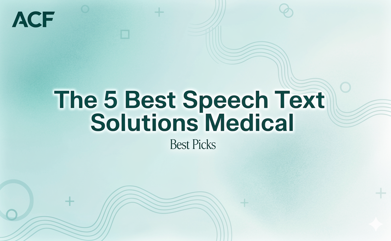 The 5 Best Speech to Text Solutions for Medical Notes (AutoCallFlow AI Voice Transcription)