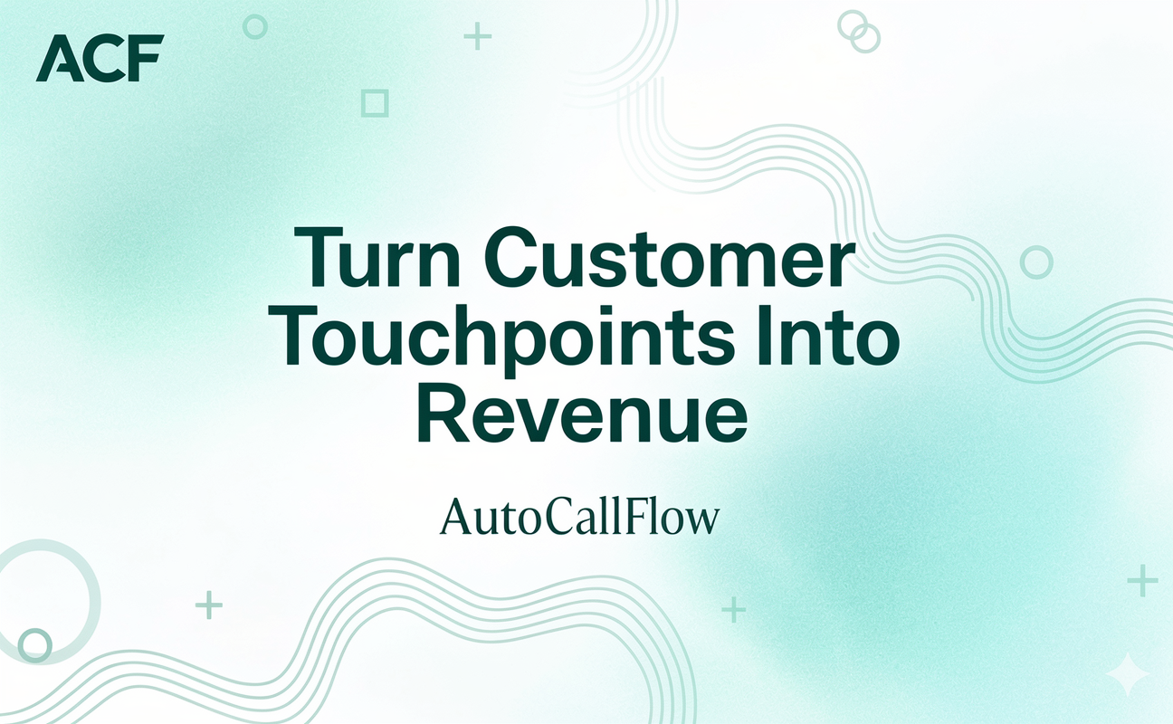 Turn Customer Touchpoints Into Revenue