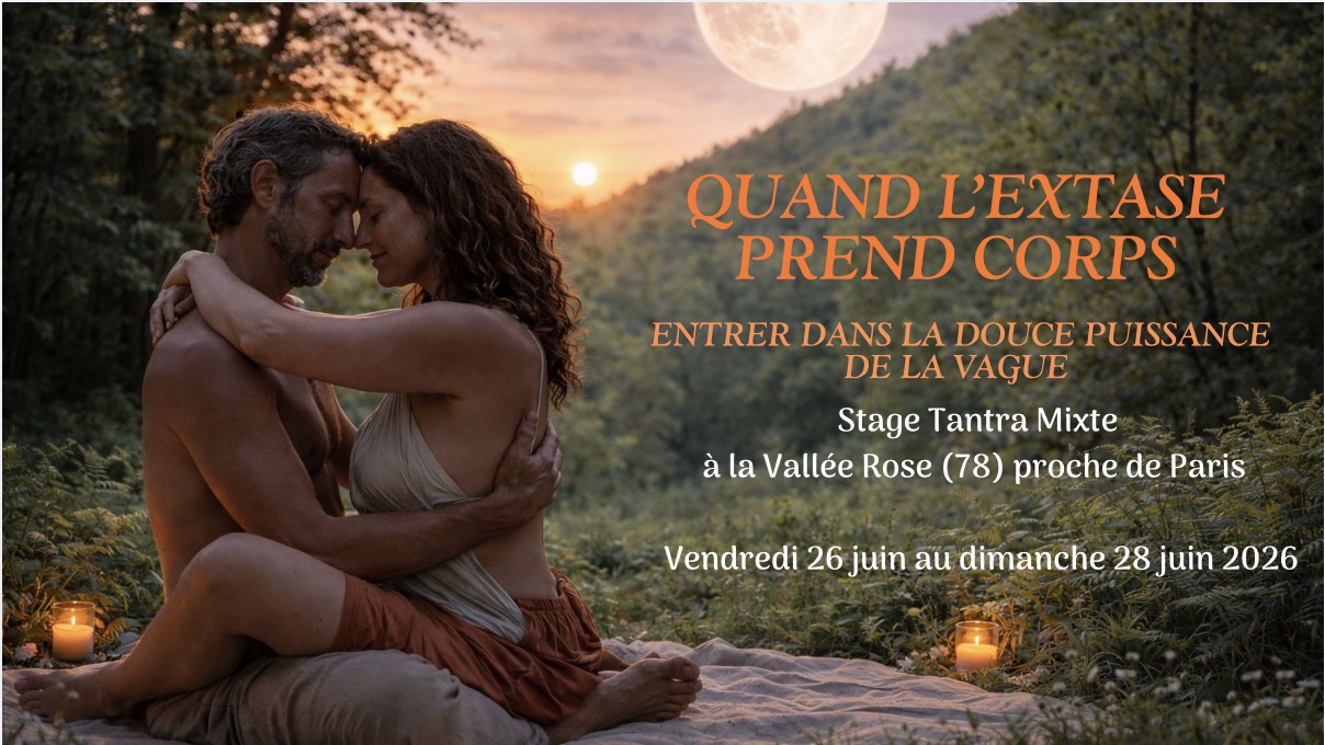 Quand l'Extase Prend Corps - Tantra mixte proche de Paris