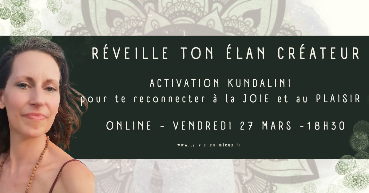RÉVEILLE TON ÉLAN CRÉATEUR - Activation Kundalini