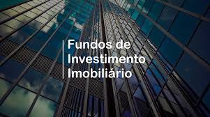 Fundos de Investimento Imobiliário (FIIs)