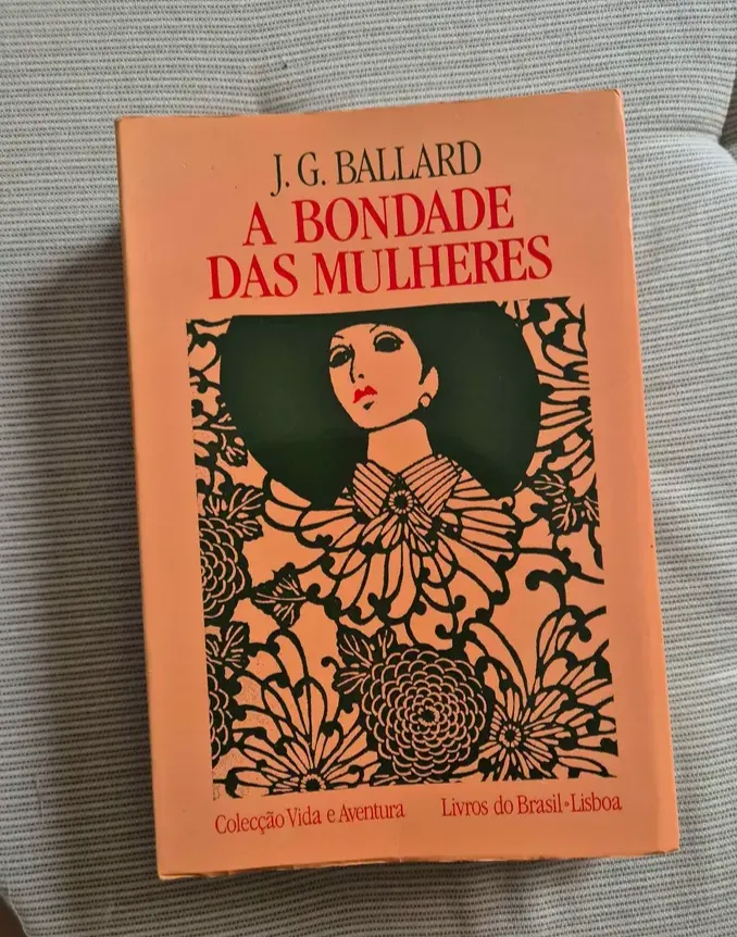 A Bondade das Mulheres - J.G. Ballard