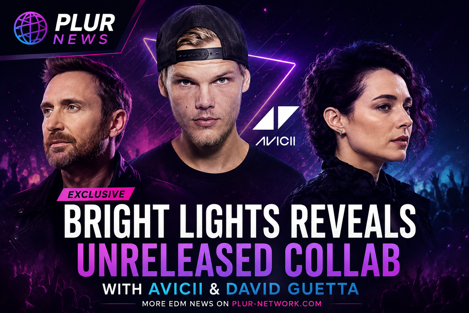 Bright Lights Reveals Unreleased Avicii & David Guetta Collaboration