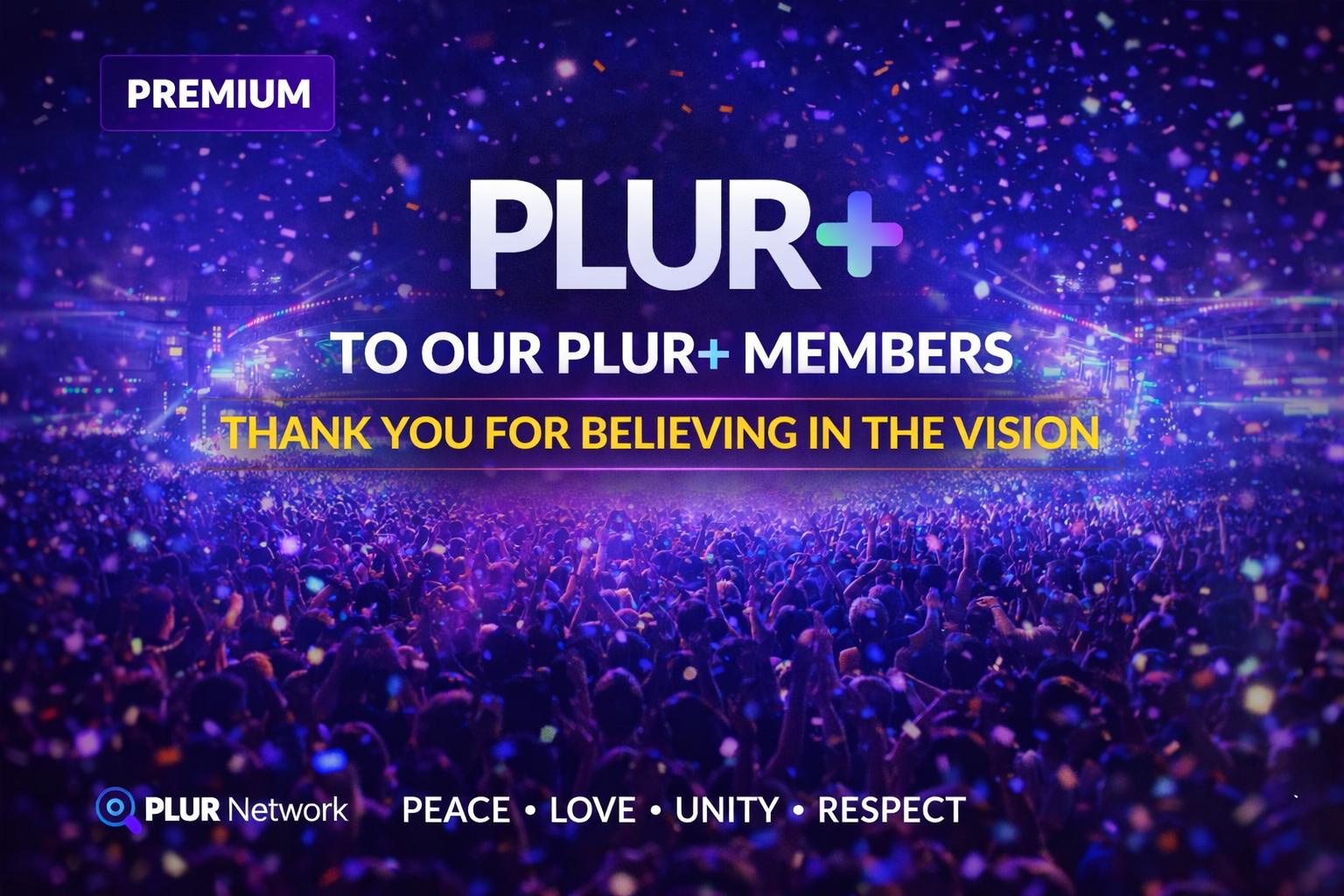 A Message to Our PLUR+ Members — Thank You for Believing in the Vision
