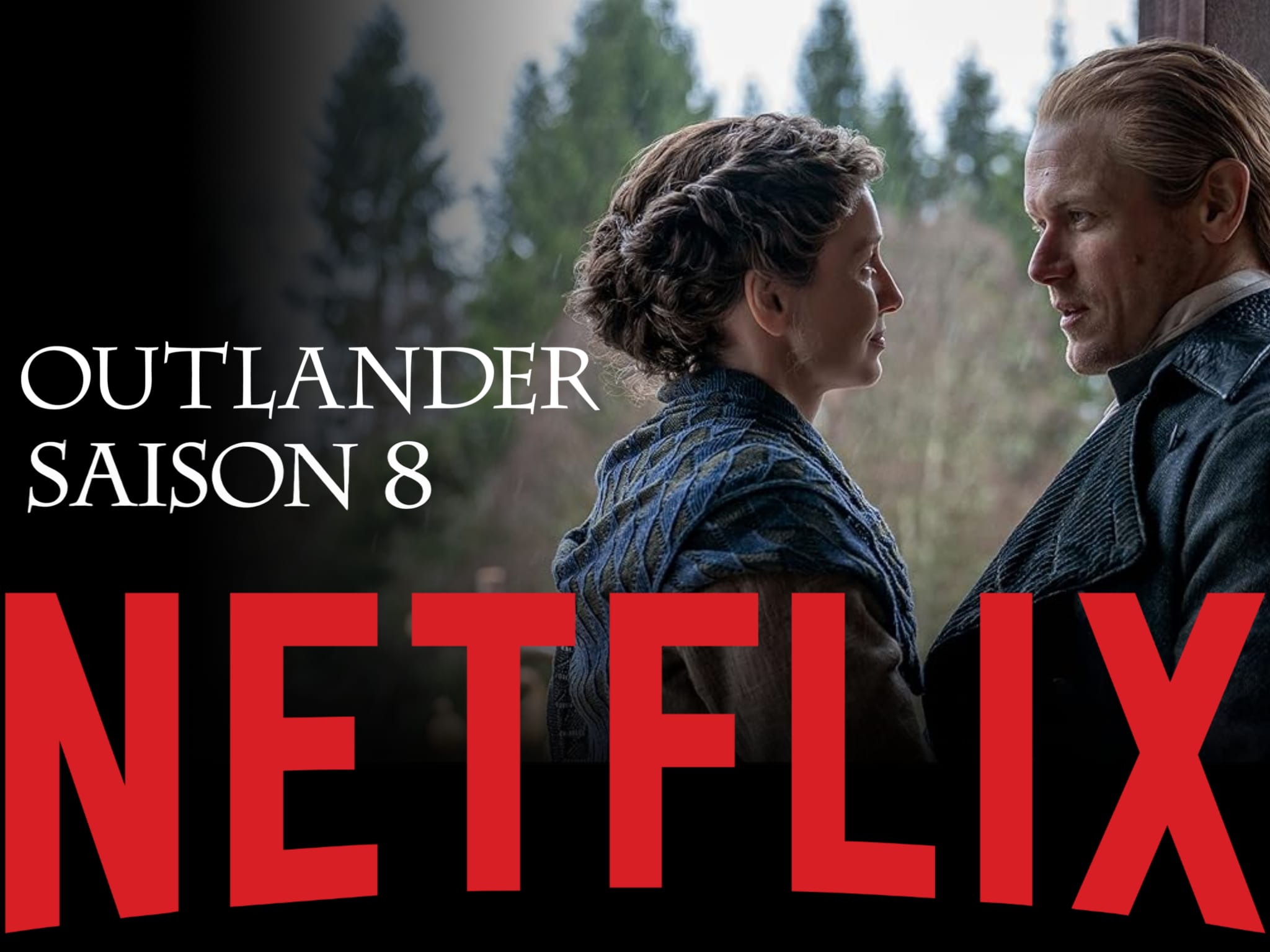 LA DATE DE SORTIE DE LA SAISON 8 D’OUTLANDER SUR NETFLIX EST ENFIN CONNUE