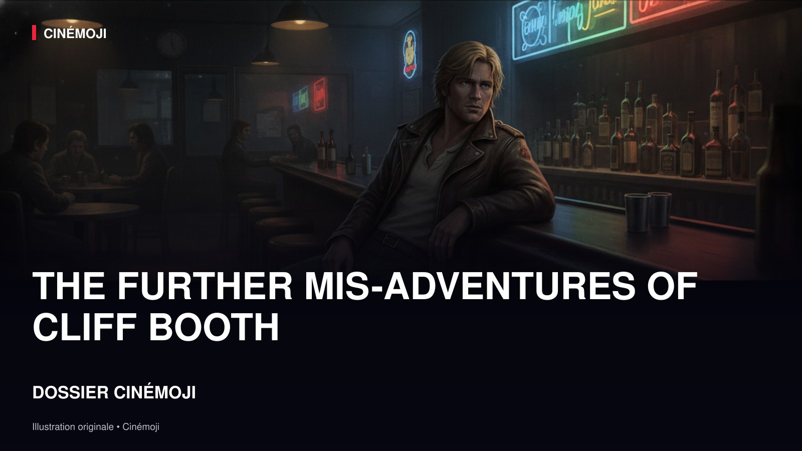 LES NOUVELLES MÉSAVENTURES DE CLIFF BOOTH : UN RETOUR ATTENDU