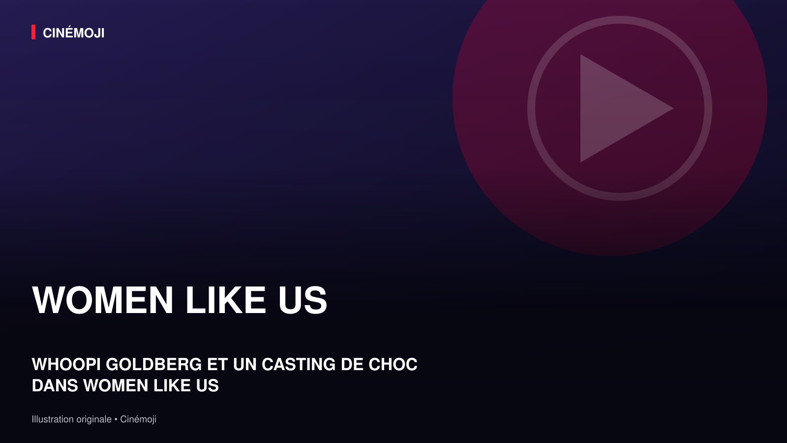 WOMEN LIKE US : QUI SONT LES ACTRICES DE CETTE NOUVELLE COMÉDIE ?