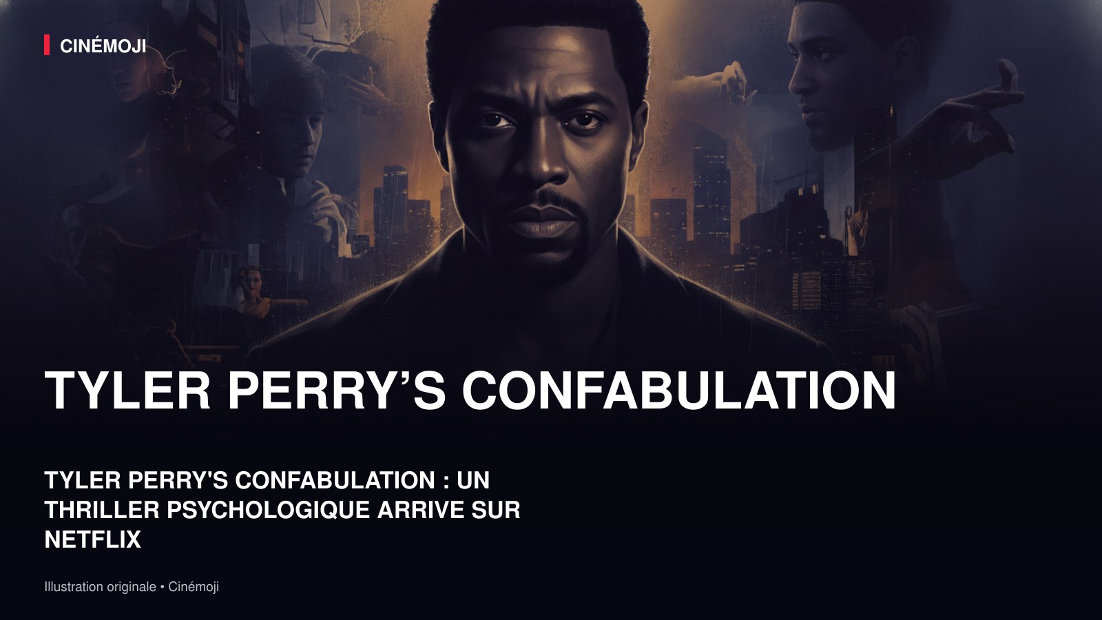TYLER PERRY'S CONFABULATION : UN THRILLER ANNONCÉ SUR NETFLIX