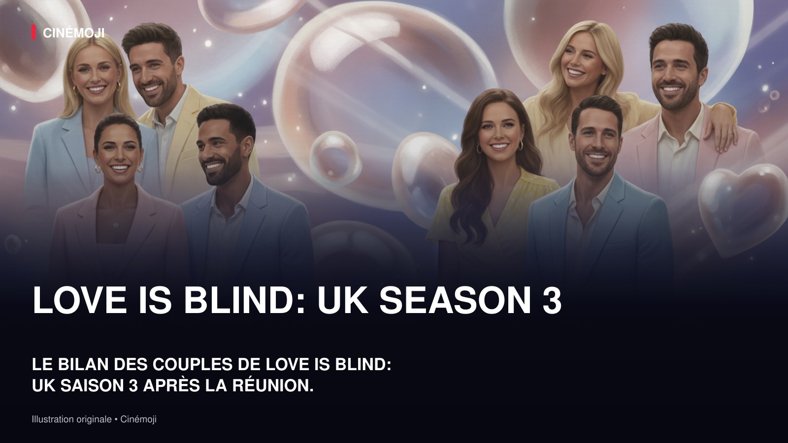 LOVE IS BLIND: UK SAISON 3 : QUI EST ENCORE ENSEMBLE APRÈS LA RÉUNION ?