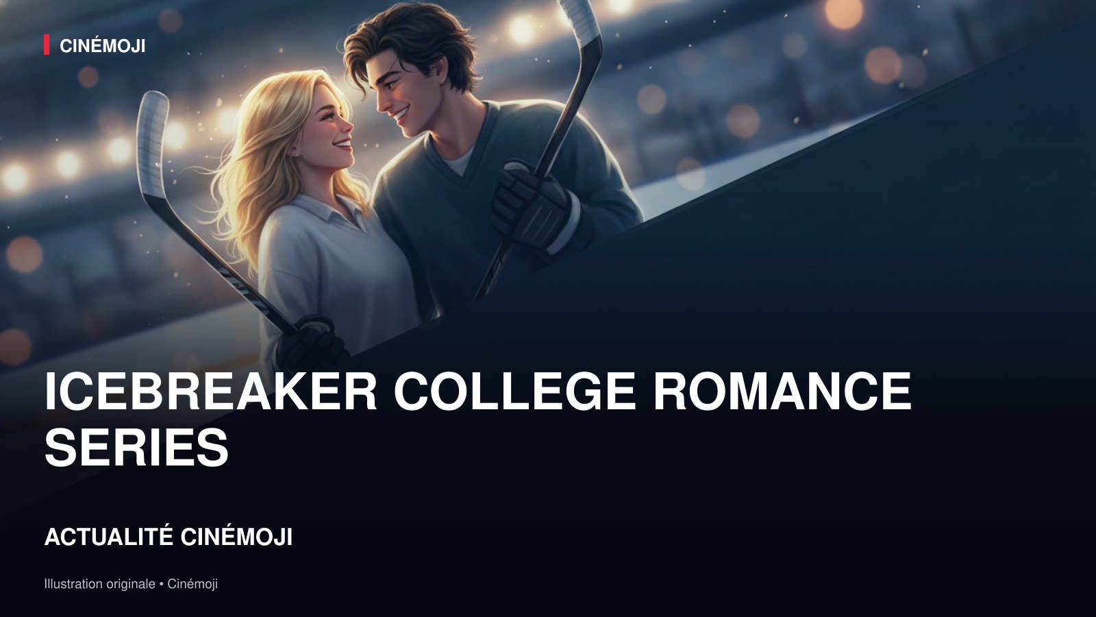 ICEBREAKER COLLEGE ROMANCE SERIES : LE CASTING SE DÉVOILE