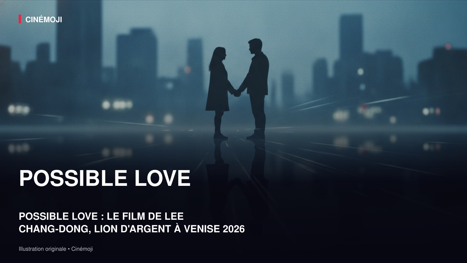 POSSIBLE LOVE : LE CHEF-D'ŒUVRE DE LEE CHANG-DONG QUI A CONQUIS VENISE
