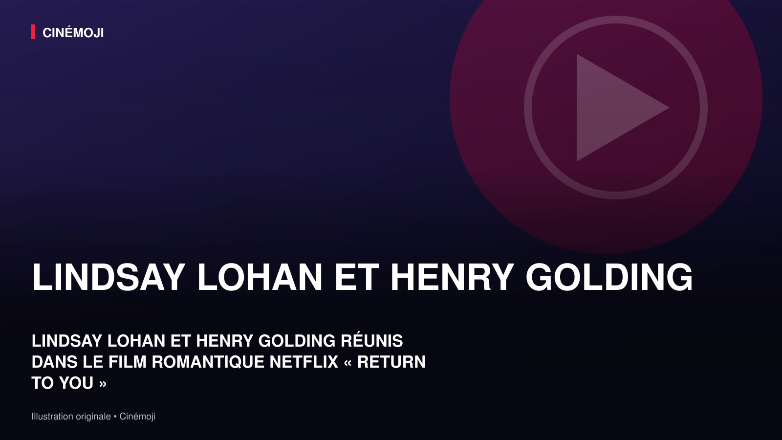 LINDSAY LOHAN ET HENRY GOLDING DE RETOUR DANS UN NOUVEAU FILM ROMANTIQUE