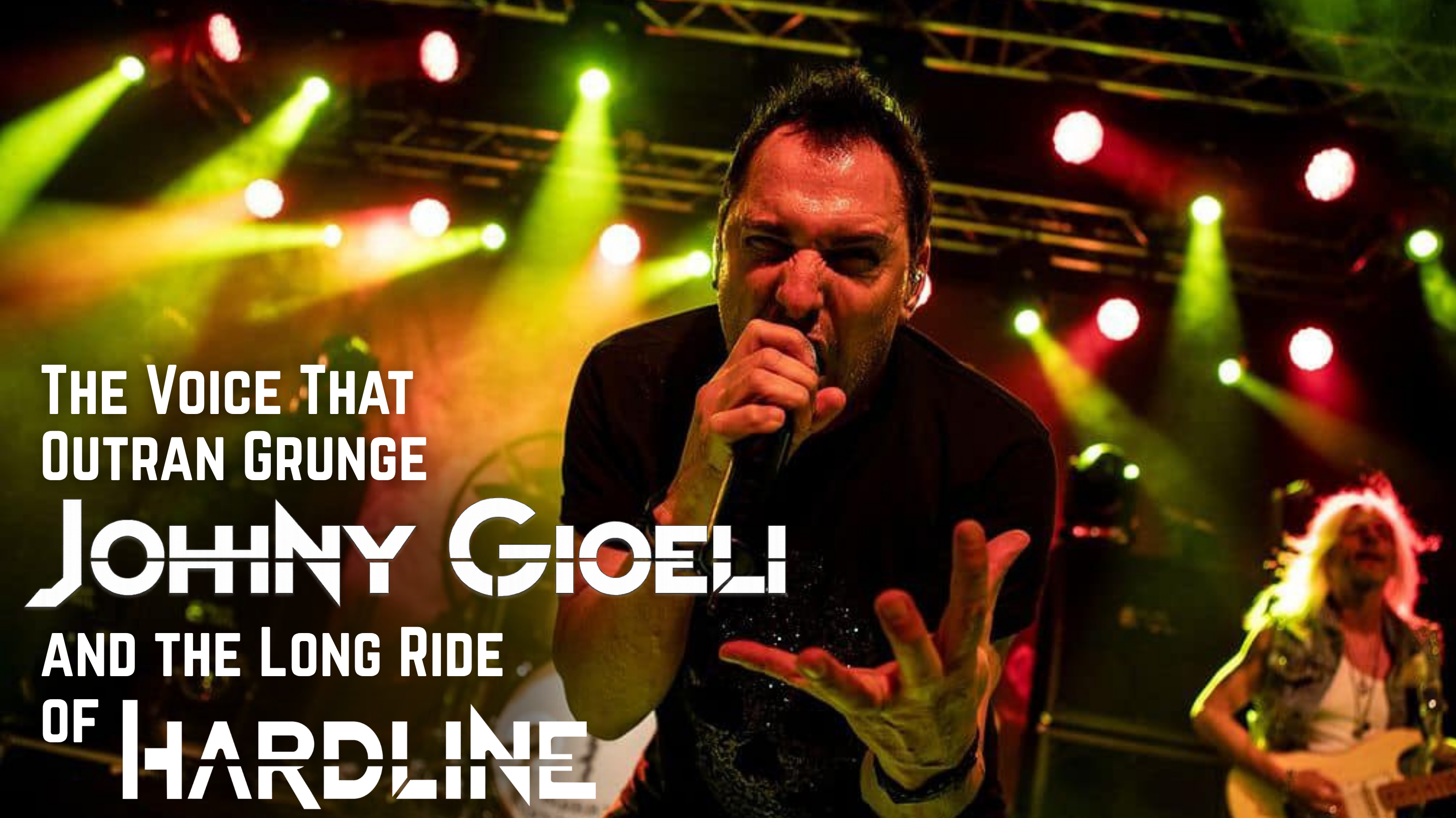 The Voice That Outran Grunge: Johnny Gioeli and the Long Ride of Hardline
