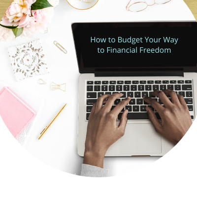 How to Budget Your Way to Financial Freedom