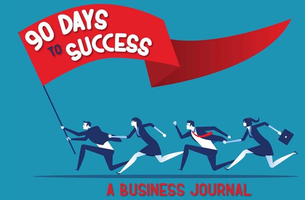 90 Days to Success: A Business Journal