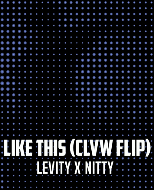 Levity x Nitti - Like This (CLVW Flip)