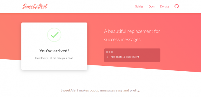 SweetAlert A beautiful replacement for JavaScript’s “alert”.