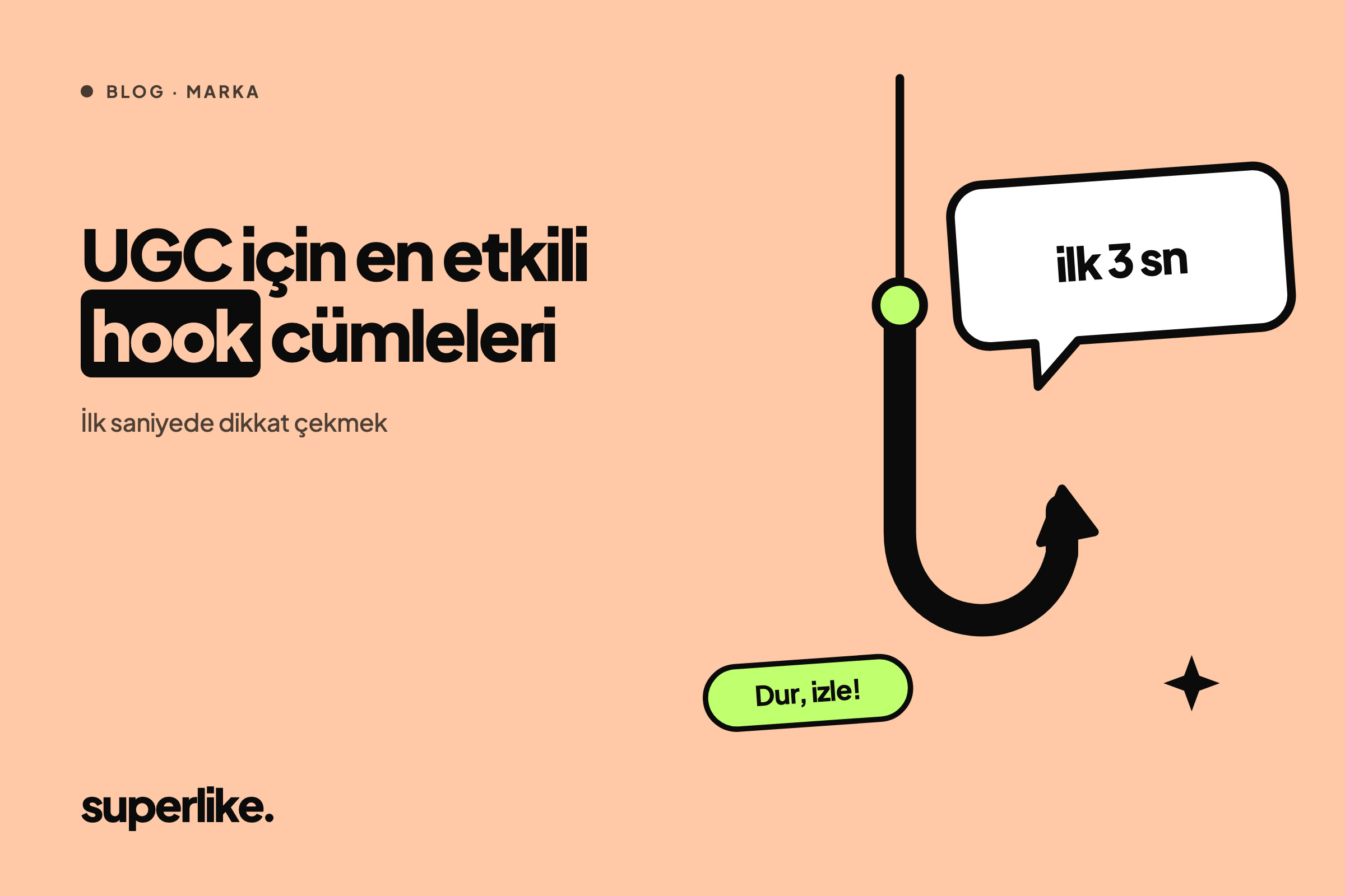 UGC İçerikleri İçin En Etkili Hook Cümleleri