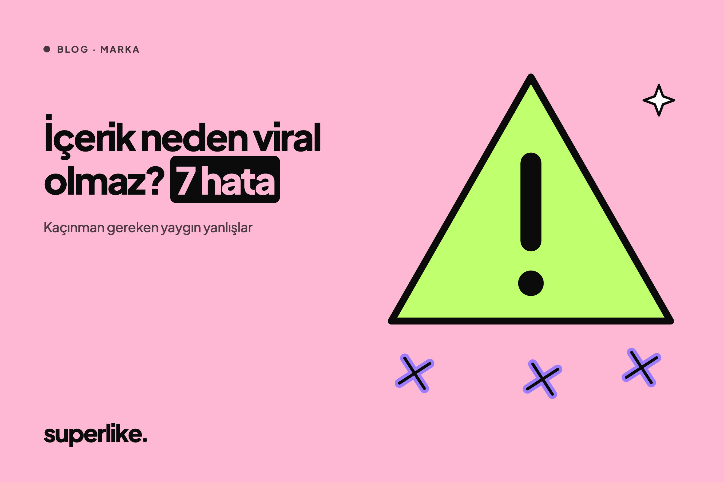 Viral Olmayan İçerik Neden Olmaz? 7 Hata