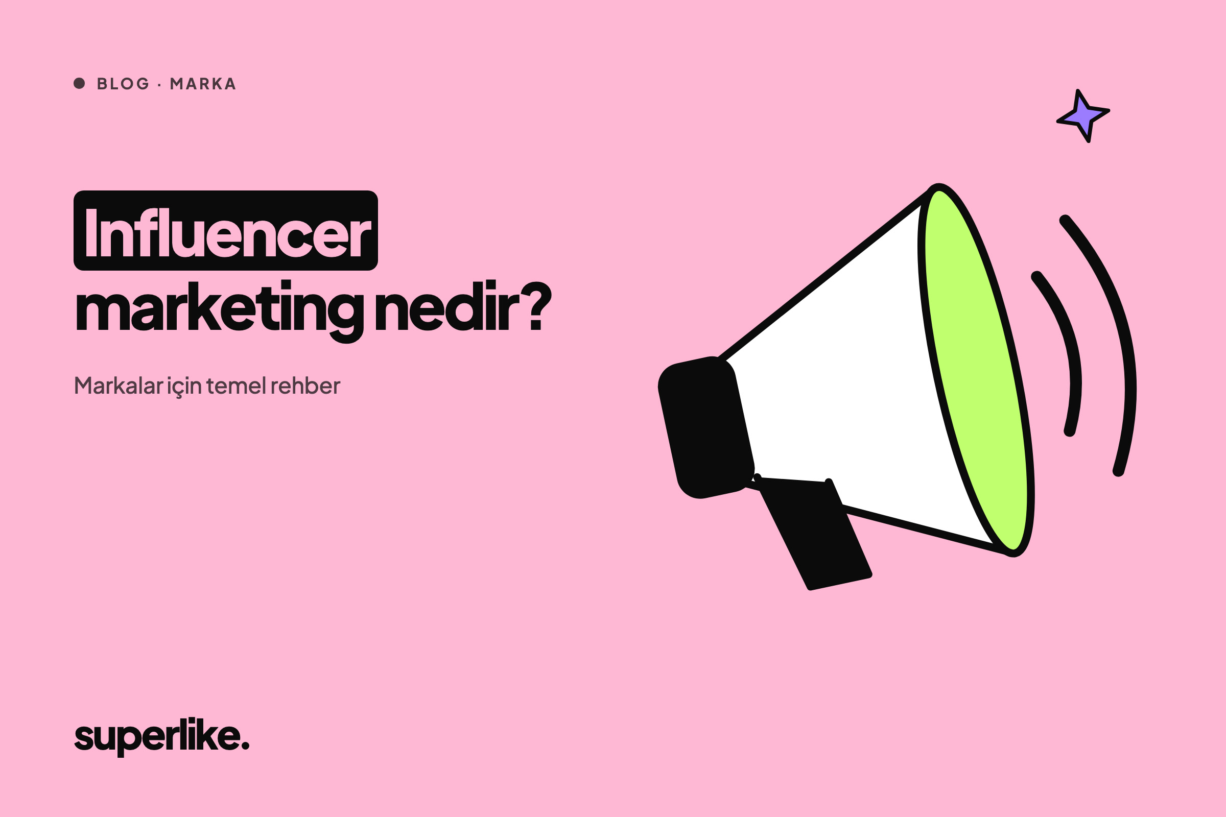 Influencer Marketing Nedir? Temel Rehber
