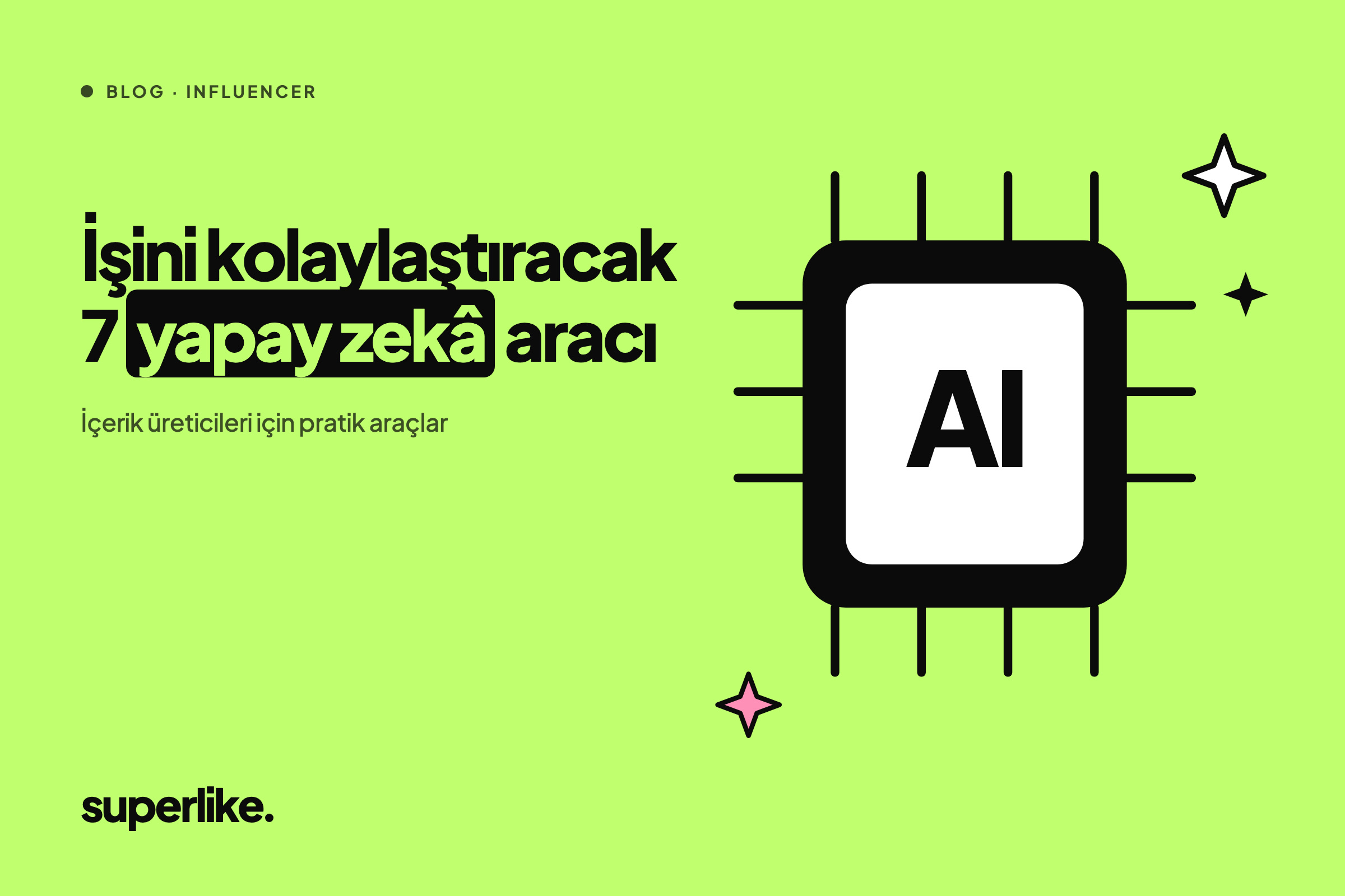 İçerik Üreticilerinin Hayatını Kolaylaştıracak 7 Yapay Zeka Aracı 🤖
