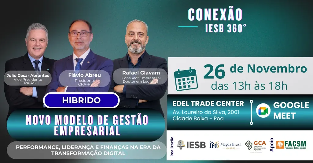 CONEXÃO IESB 360º- NOVO MODELO DE GESTÃO EMPRESARIAL: PERFORMANCE, LIDERANÇA E FINANÇAS NA ERA DA TRANSFORMAÇÃO DIGITAL
