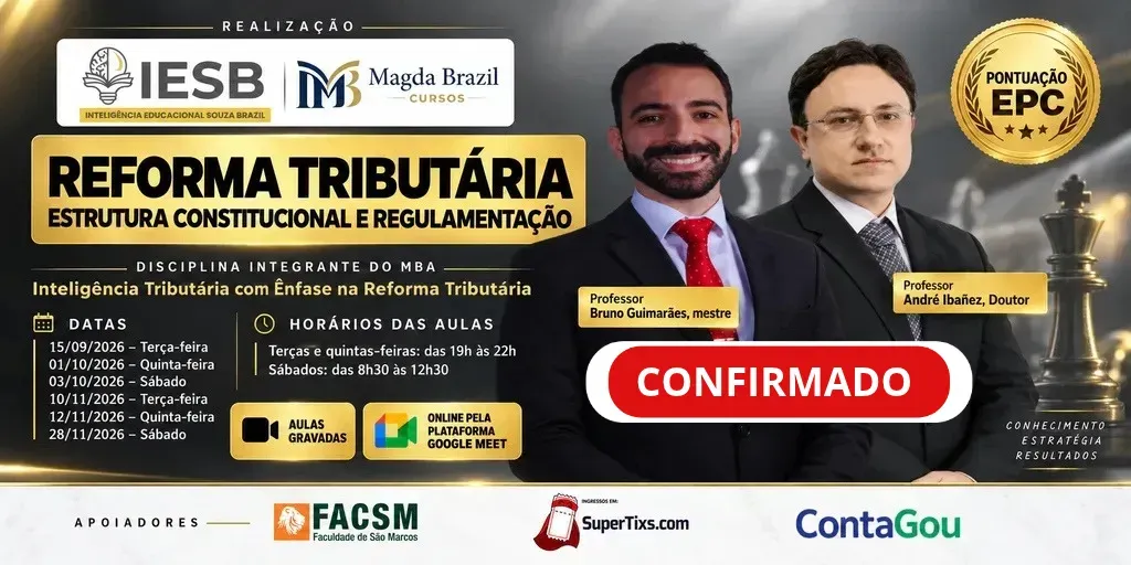 CURSO PRÁTICO REFORMA TRIBUTÁRIA: ESTRUTURA CONSTITUCIONAL E REGULAMENTAÇÃO