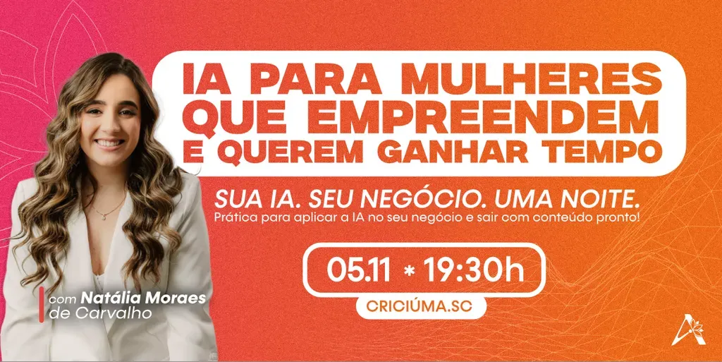 Workshop de Inteligência Artificial para Negócios - IA descomplicada para mulheres empreendedoras