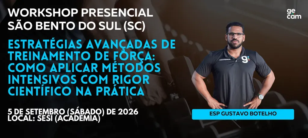 Workshop - Estratégias Avançadas de Treinamento de Força: Como Aplicar Métodos Intensivos com Rigor Científico na Prática
