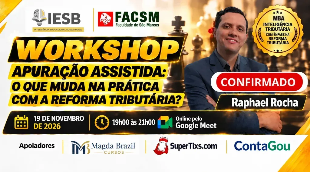 WORKSHOP: APURAÇÃO ASSISTIDA: O QUE MUDA NA PRÁTICA COM A REFORMA TRIBUTÁRIA?