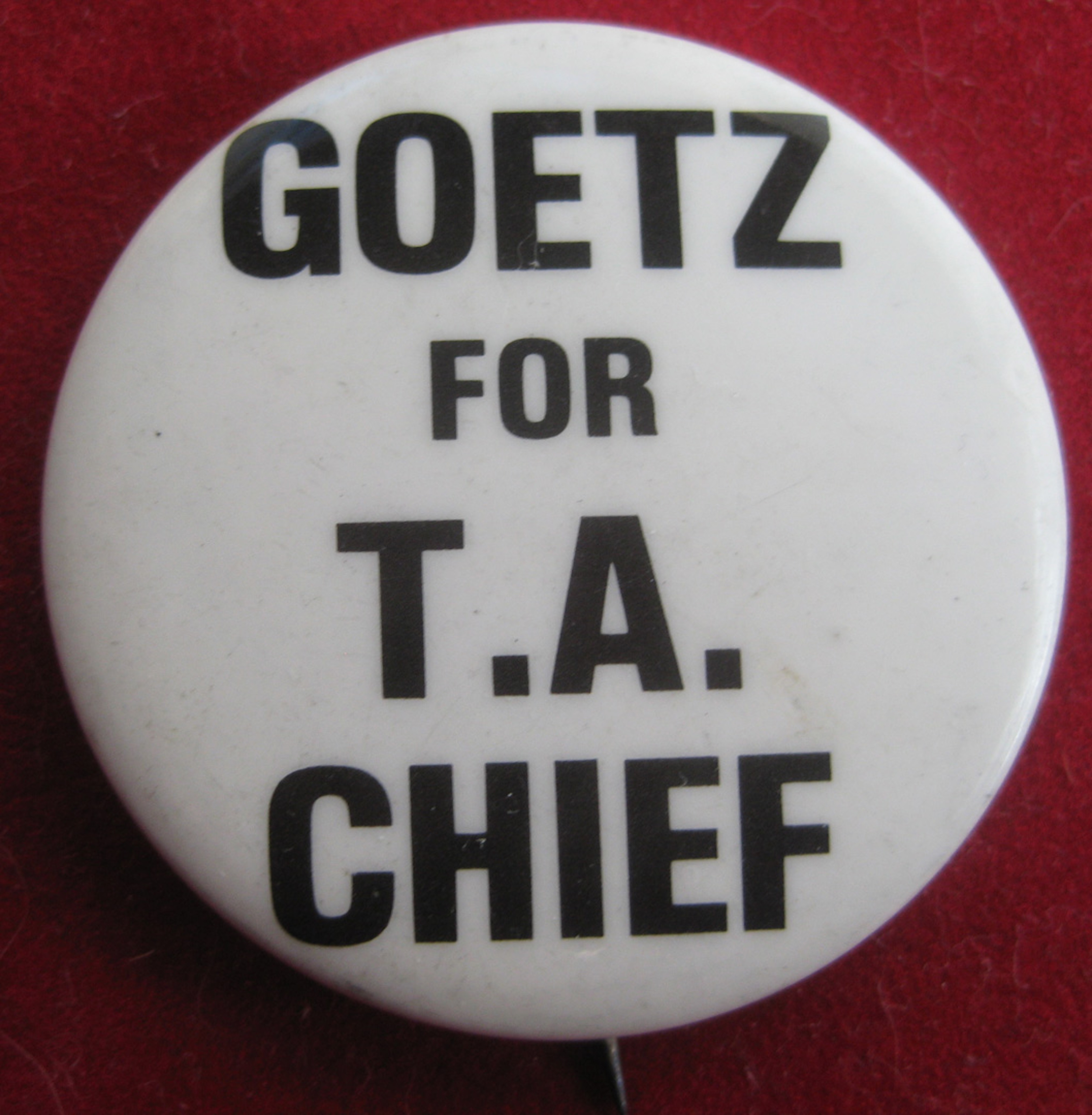 Bernhard Goetz Button Goetz for TA Chief Vigilante