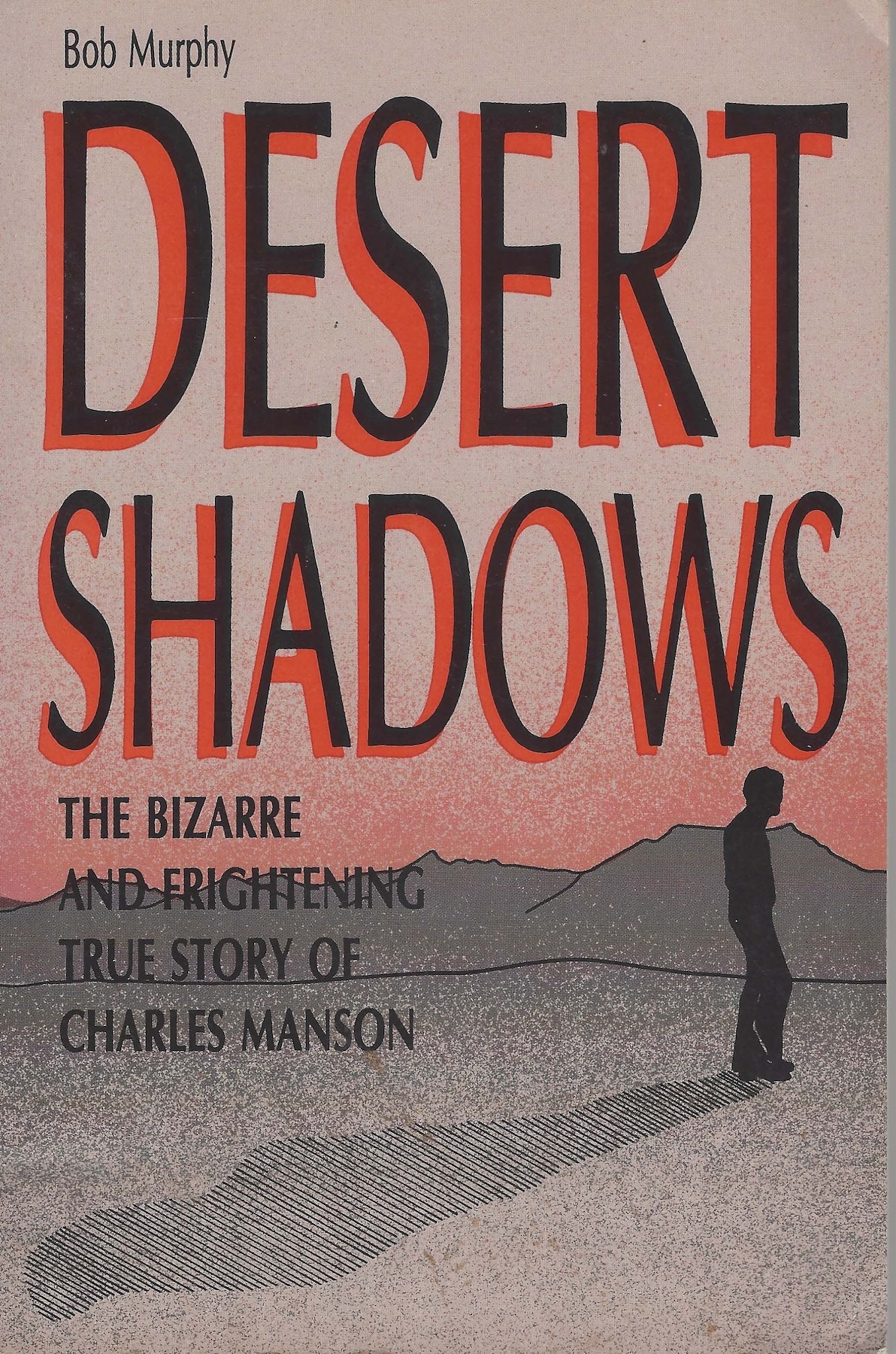 Desert Shadows Charles Manson Family Paperback Bob Murphy Signed image 2