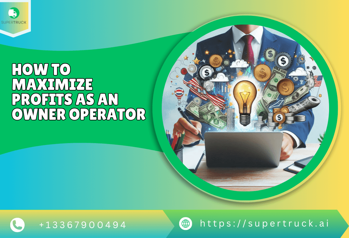 How to Maximize Profits as an Owner Operator