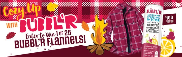Bubbl'r Fall Flannel Sweepstakes