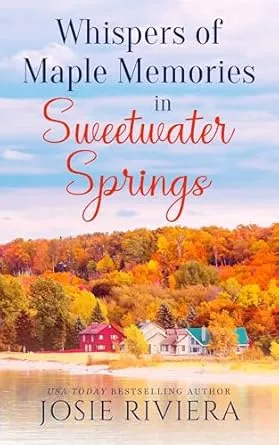 Whispers of Maple Memories in Sweetwater Springs