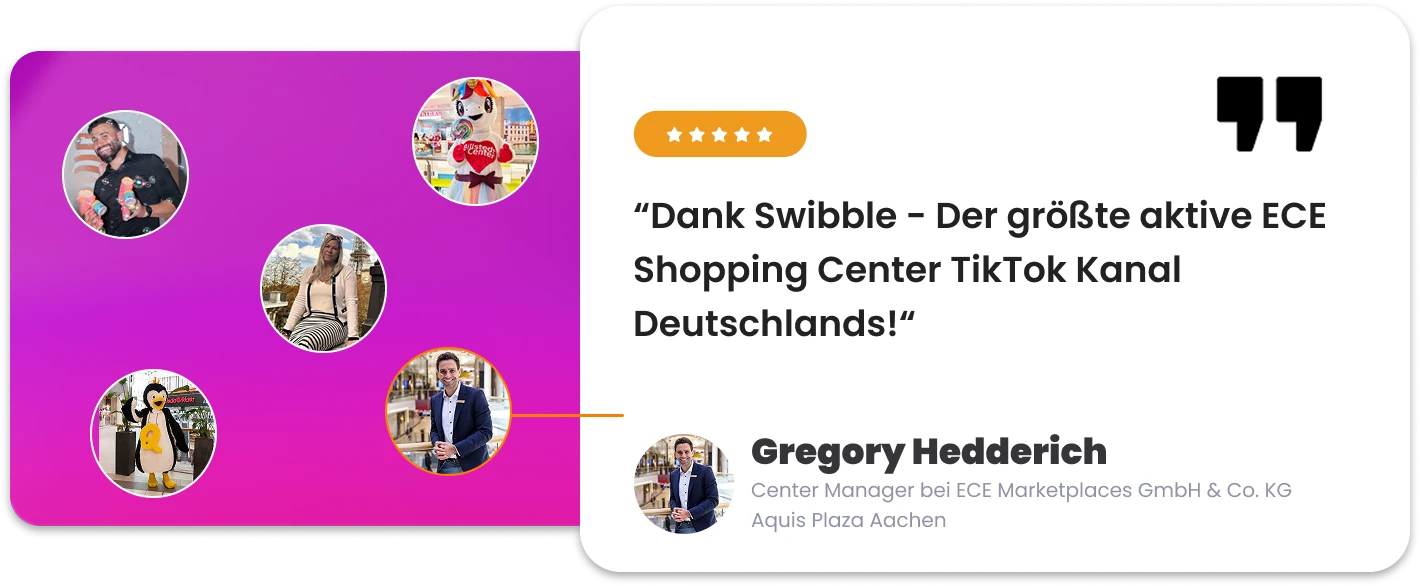 Zitat von Center Manager Gregory Hedderich: „Dank Swibble – der größte aktive ECE Shopping Center TikTok Kanal Deutschlands!“