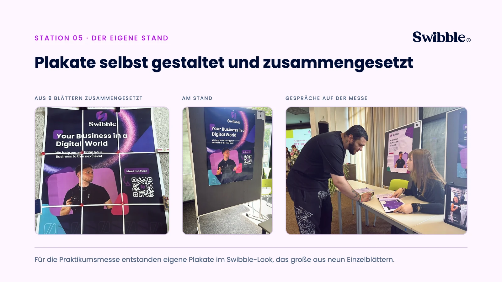Drei Fotos vom Swibble-Stand: das aus neun Einzelblättern zusammengesetzte Plakat „Your Business in a Digital World“, dasselbe Plakat an der Stellwand am Stand und ein Gespräch mit einem Besucher der Praktikumsmesse